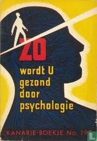 P.J.J. Mounier: Zo wordt u gezond door psychologie, Ophalen of Verzenden, Gelezen, Sociale psychologie, P.J.J. Mounier
