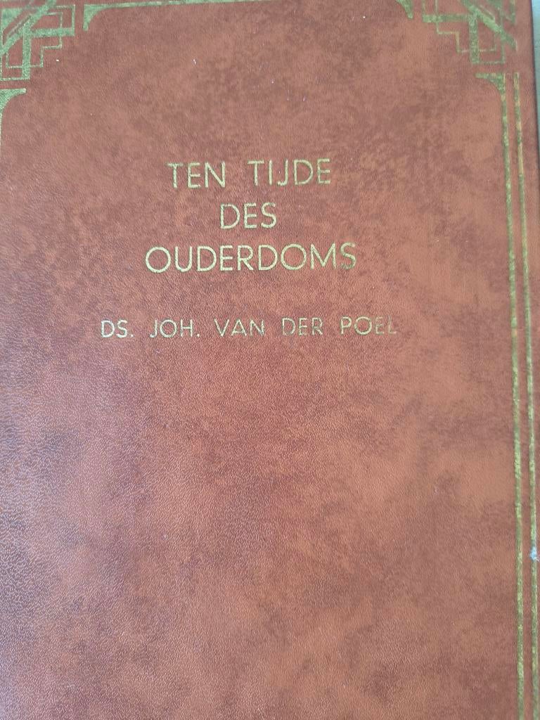 Ten tijde des ouderdoms. Ds Joh van der Poel, Christendom | Protestants, Ophalen of Verzenden, Zo goed als nieuw, Ds. Joh. van der Poel