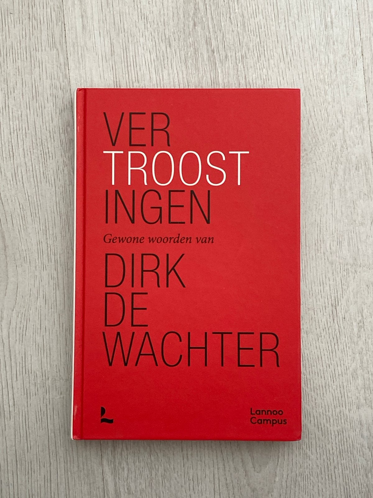 Vertroostingen - Gewone woorden van Dirk De Wachter, Ophalen of Verzenden, Zo goed als nieuw, België