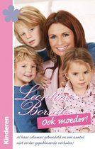 Boek OOK MOEDER, Leontine Borsato, al haar colums gebundeld, Boeken, Ophalen of Verzenden, Zo goed als nieuw, Opvoeding tot 6 jaar