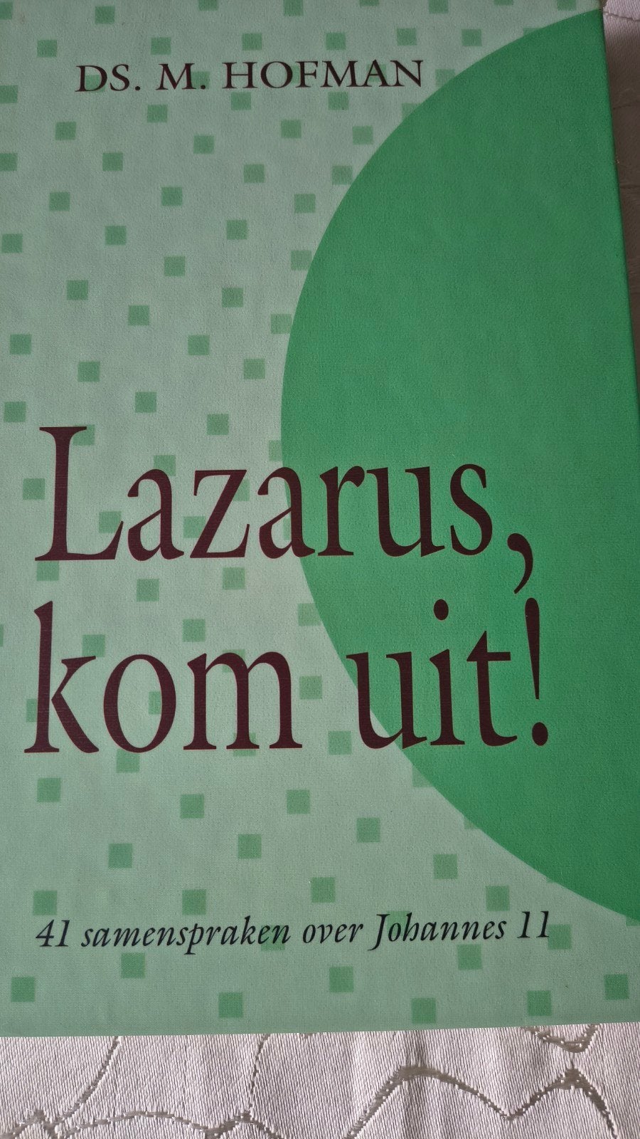 Lazarus kom uit. Ds M Hofman, Boeken, Ds M Hofman, Christendom | Protestants, Ophalen of Verzenden, Zo goed als nieuw