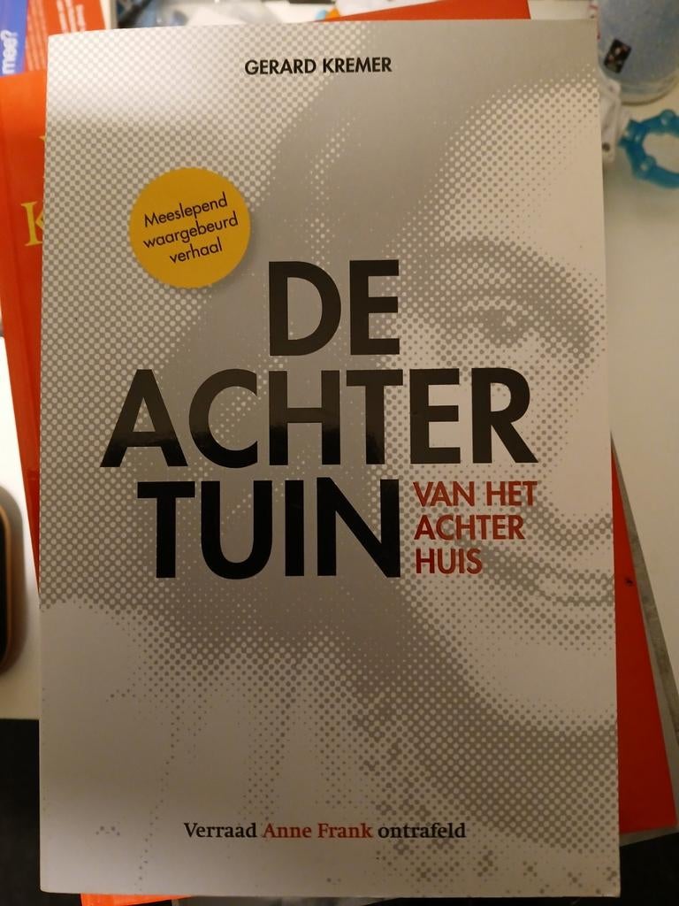De achtertuin van het Achterhuis - Gerard Kremer, Boeken, Oorlog en Militair, Ophalen of Verzenden, Tweede Wereldoorlog, Gelezen
