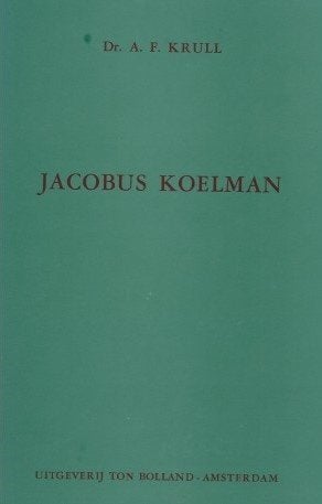 Dr. A. F. Krull: Jacobus Koelman, Ophalen of Verzenden, Gelezen, Dr. A. F. Krull, Christendom | Protestants