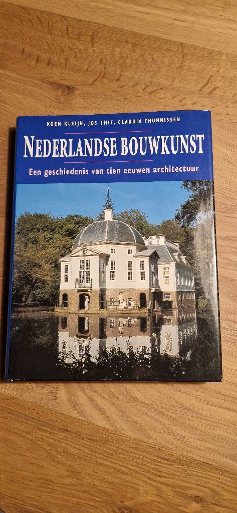 Nederlandse Bouwkunst: Geschiedenis 10 eeuwen architectuur, Gelezen, Koen Kleijn, Jos Smit, Claudia Thurnissen, Ophalen of Verzenden