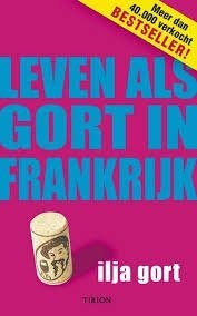 Ilja gort: leven als gort in frankrijk, Ophalen of Verzenden, Gelezen