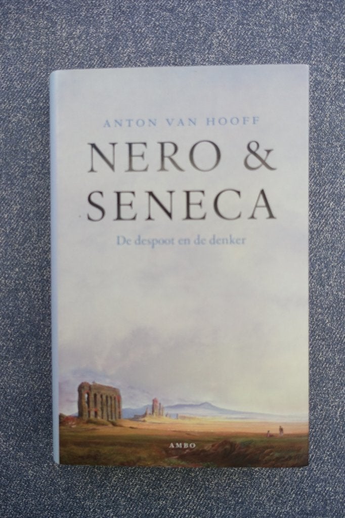 Anton van Hoof. Nero & Seneca, de despoot en de denker, Boeken, Ophalen of Verzenden, 14e eeuw of eerder, Nieuw, Europa