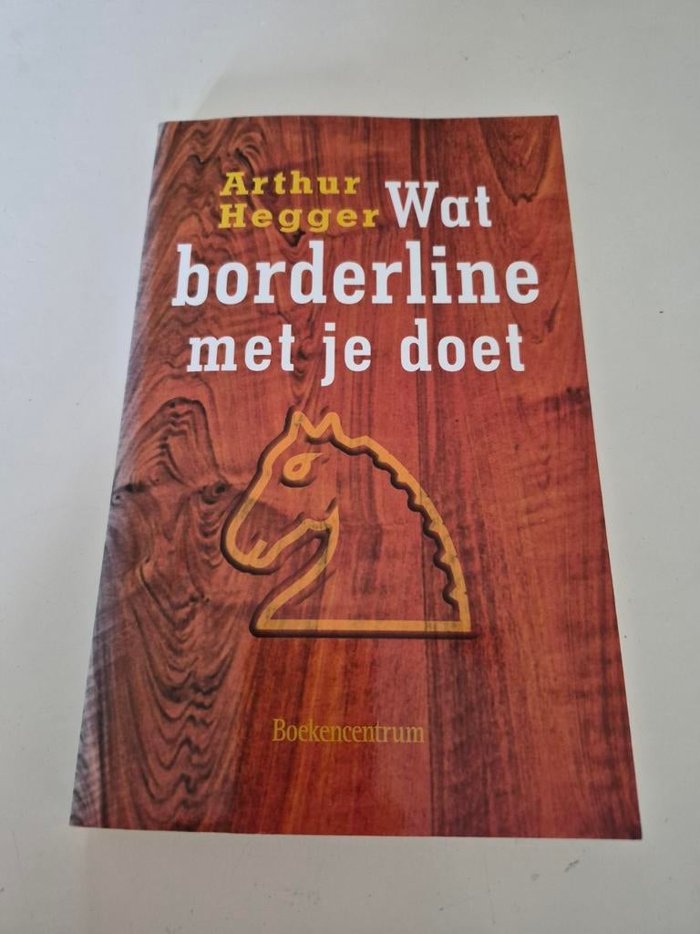 Wat borderline met je doet - Arthur Hegger, Ophalen of Verzenden, Zo goed als nieuw, Arthur Hegger, Nederland