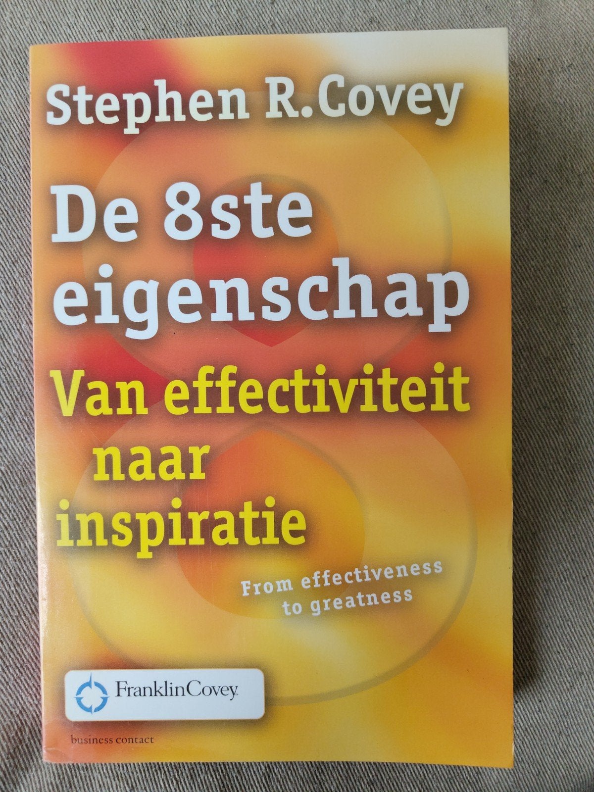 Stephen R. Covey - De 8ste eigenschap, Ophalen of Verzenden