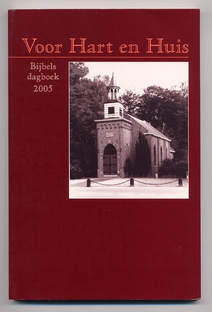 Voor Hart en Huis - Bijbels dagboek 2005 - NH kerk Staverden, Silfhout de Knegt Budding v Heteren, Nieuw, Christendom | Protestants