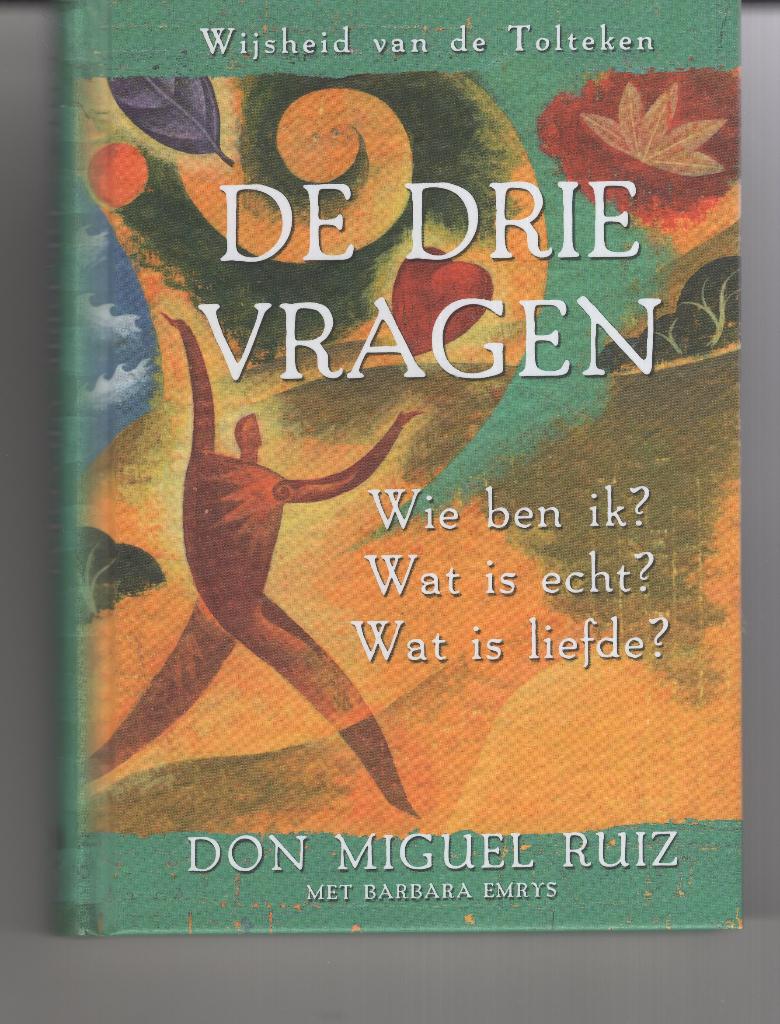 De drie vragen Don Miguel Ruiz Wijsheid van de tolteken', Boeken, Esoterie en Spiritualiteit, Ophalen of Verzenden, Zo goed als nieuw