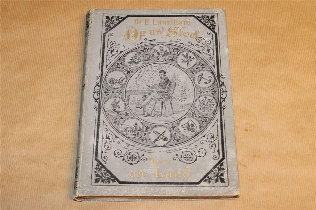 Op Uw Stoel door Uw Land — E. Laurillard [1e Druk 1891], Ophalen of Verzenden
