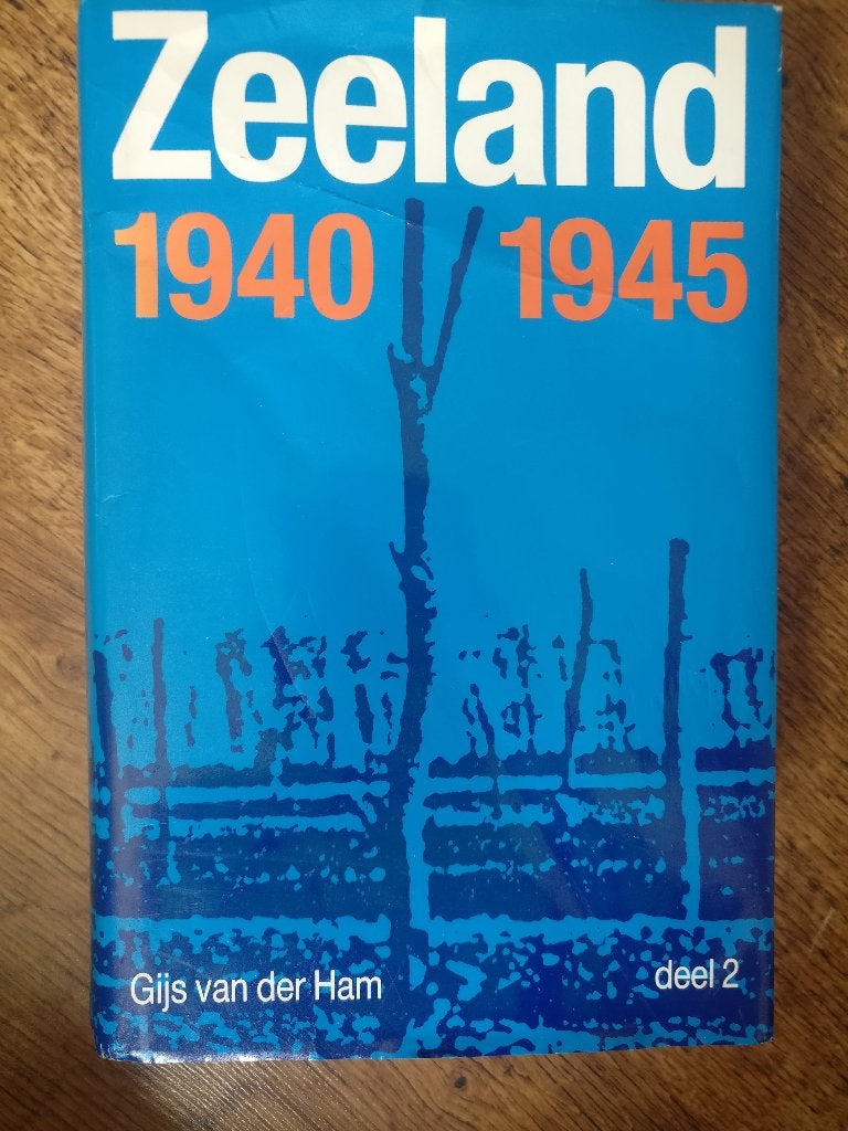 Zeeland 1940-1945 deel 2, Boeken, Oorlog en Militair, Ophalen of Verzenden, Ham, Gijs van der, Overige onderwerpen, Tweede Wereldoorlog