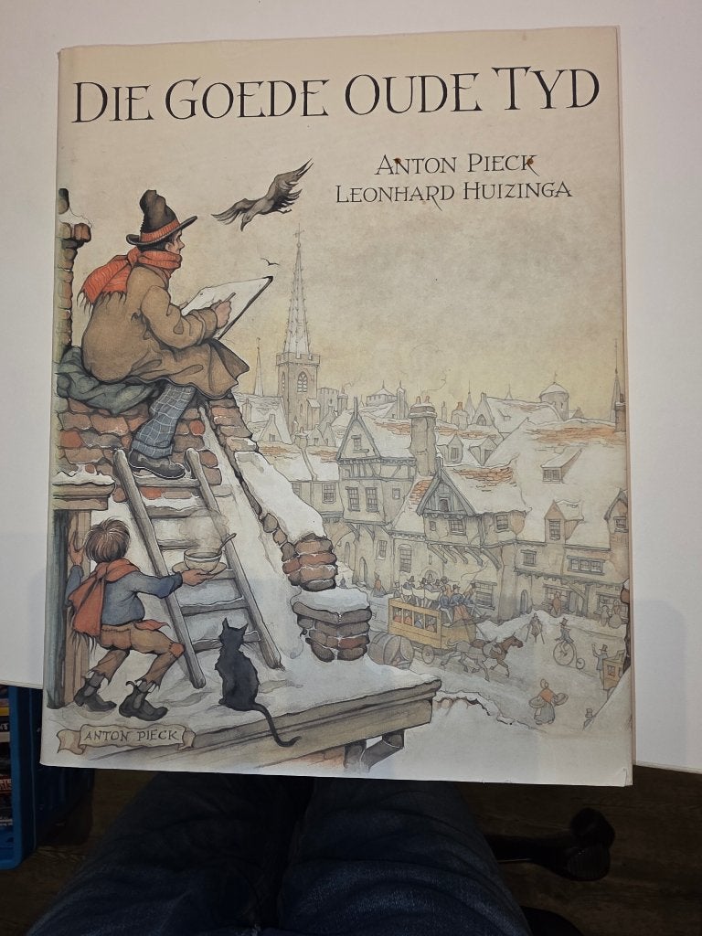 Die goede oude tijd, Anton Pieck & Leonhard Huizinga, Ophalen of Verzenden, Zo goed als nieuw