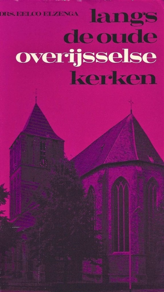 Drs. Eelco Elzenga - Langs de oude Overijsselse kerken (2), Boeken, Ophalen of Verzenden, Gelezen