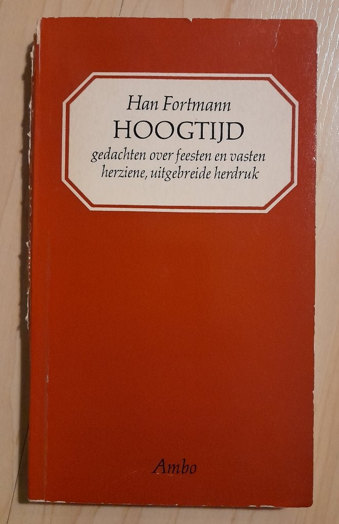 HOOGTIJD  Han Fortmann GEDACHTEN OVER FEESTEN EN VASTE, Ophalen of Verzenden, Gelezen