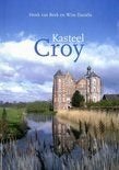 Boek Kasteel Croy - Henk van Beek & Wim Daniels, 20e eeuw of later, Ophalen of Verzenden, Zo goed als nieuw, Arnold van Brakel en Wim Daniëls