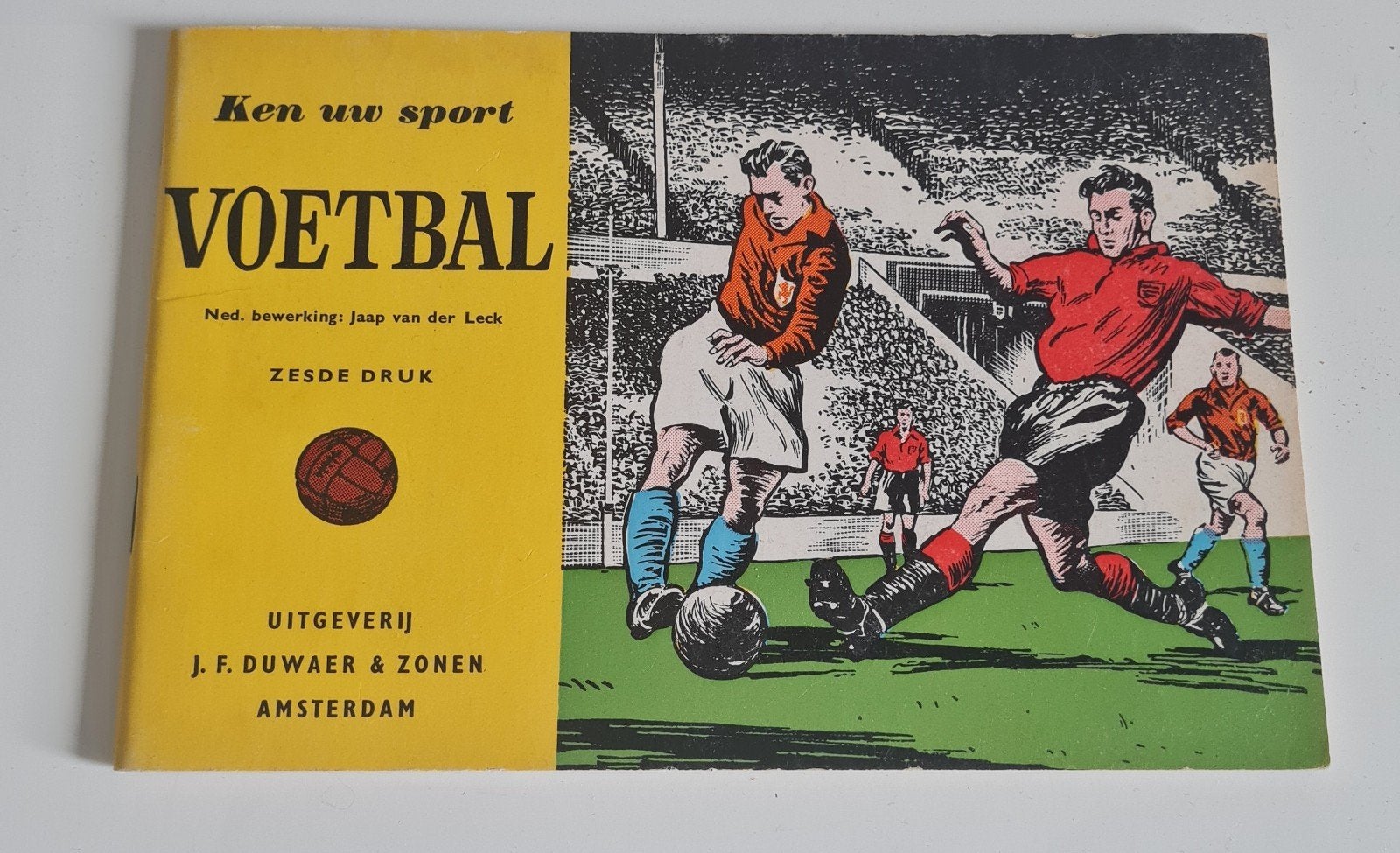 Ken uw sport VOETBAL - J.F. Duwaer & Zonen Amsterdam, Verzenden, Gelezen, Jaap van der Leck, Balsport