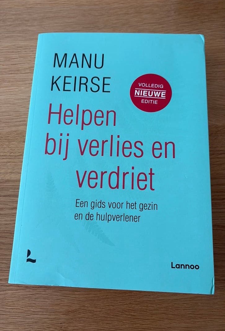 Manu Keirse - Helpen bij verlies en verdriet - nieuwe editie, Boeken, Ophalen of Verzenden, Zo goed als nieuw