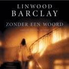 Linwood Barclay -Zonder eenwoord, Boeken, Verzenden, Zo goed als nieuw
