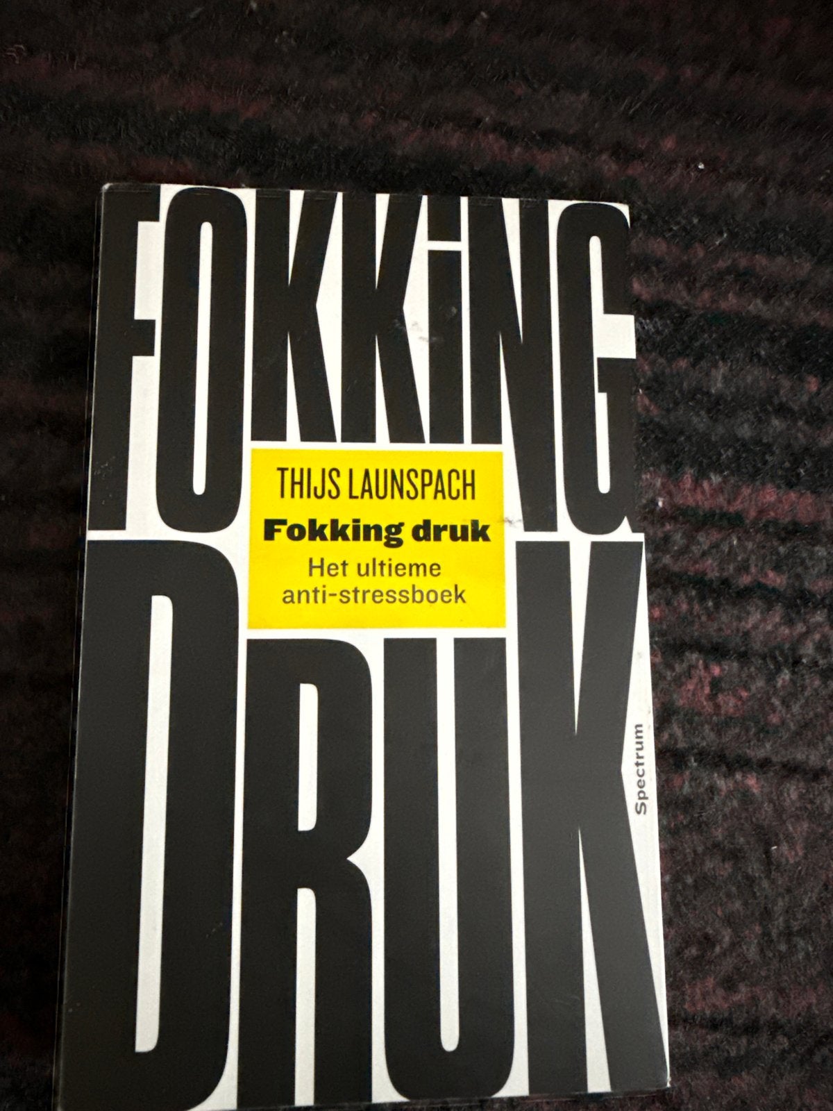 Fokking Druk - Het ultieme anti-stressboek van Thijs Launspa, Boeken, Ophalen of Verzenden, Gelezen, Overige onderwerpen