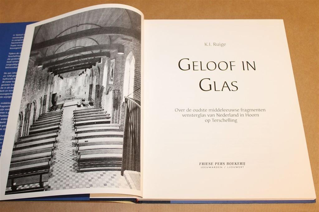 Geloof in Glas — Middeleeuws Vensterglas Terschelling, Boeken, Geschiedenis | Stad en Regio, Ophalen of Verzenden, Gelezen