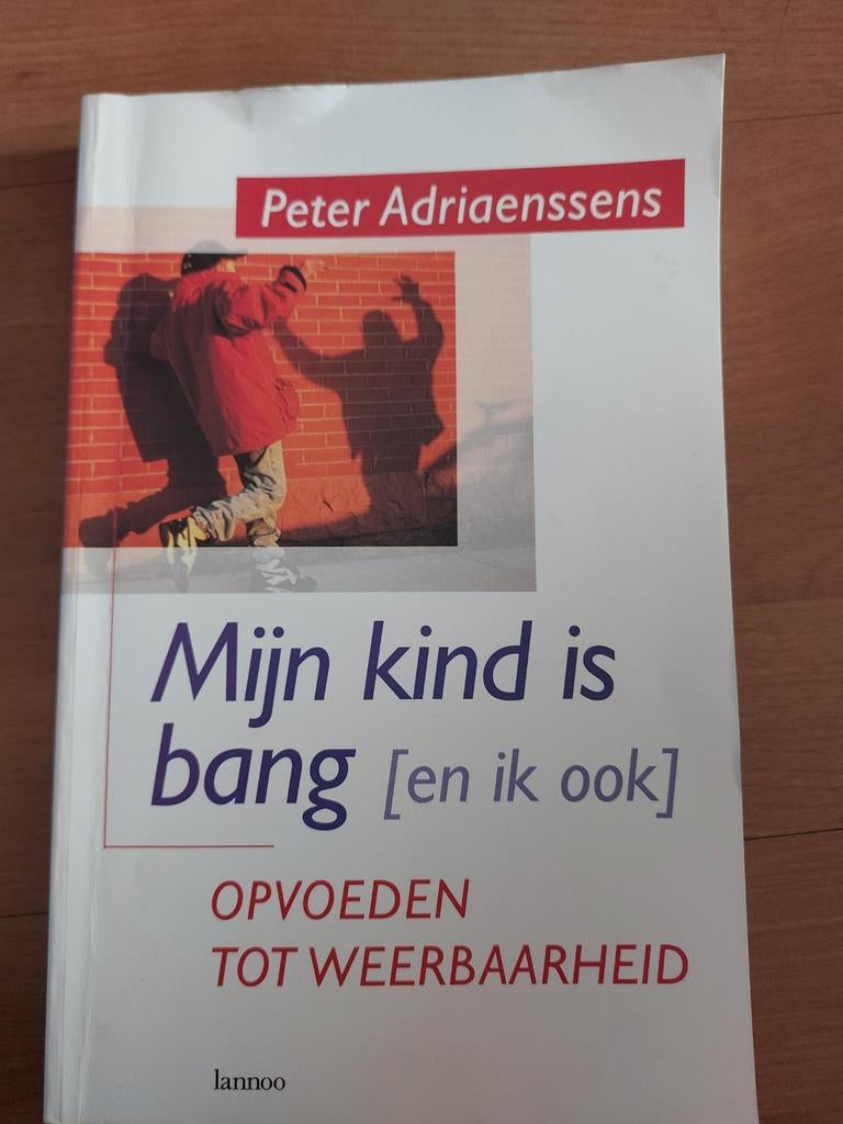 Mijn kind is bang [en ik ook] - Opvoeden tot weerbaarheid, Ophalen of Verzenden, Gelezen, Opvoeding vanaf 10 jaar, Peter Adriaenssens