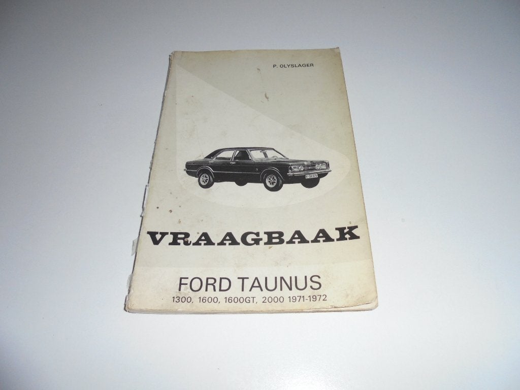 Vraagbaak Ford Taunus 1300/1600/1600 GT/2000 1971-1972, Auto diversen, Handleidingen en Instructieboekjes, Ophalen of Verzenden
