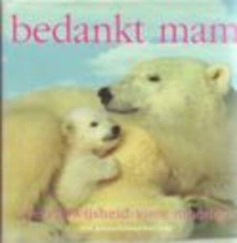 Bedankt mam  9789059470750, Ophalen of Verzenden, Zo goed als nieuw