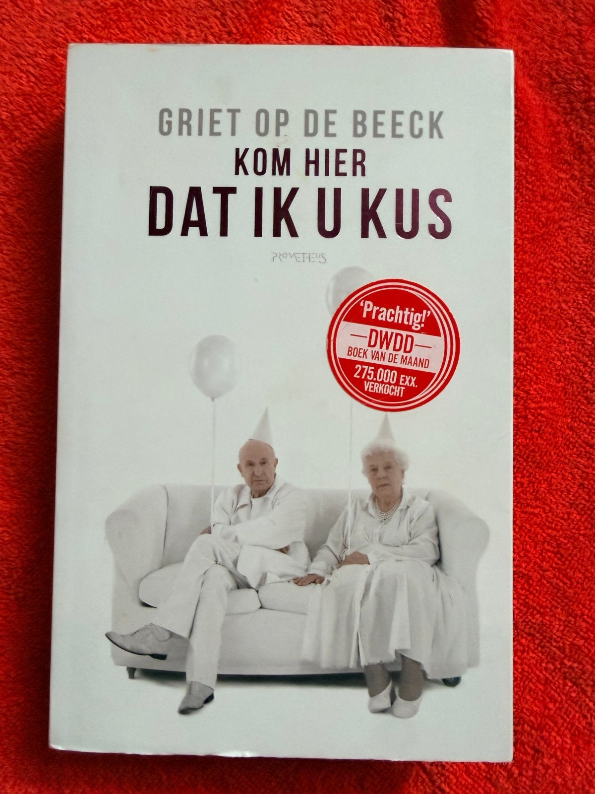 Griet op de Beeck - Kom hier dat ik u kus (Z.g.a.n.), Ophalen of Verzenden, Zo goed als nieuw, België