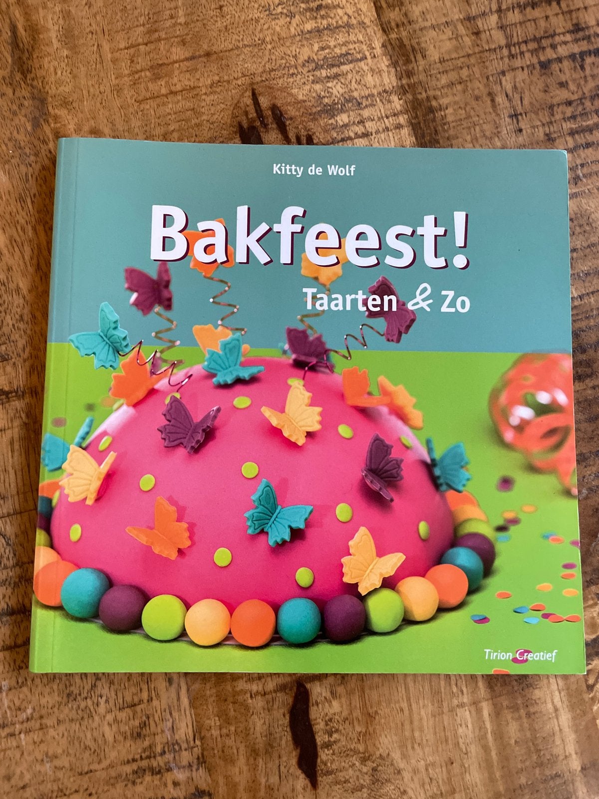 Bakfeest! Taarten & Zo - Kitty de Wolf (Zo goed als nieuw), Ophalen of Verzenden, Zo goed als nieuw, Taart, Gebak en Desserts