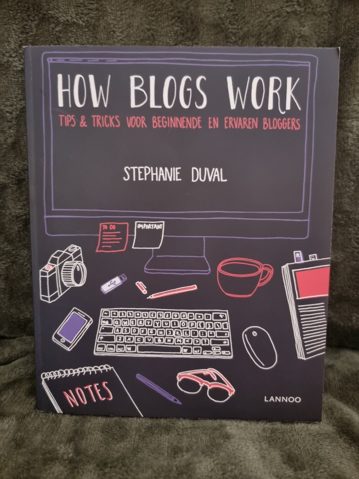 How Blogs Work Tips Tricks voor beginnende en ervaren blog, Boeken, Ophalen, Zo goed als nieuw, Internet of Webdesign, Stephanie Duval