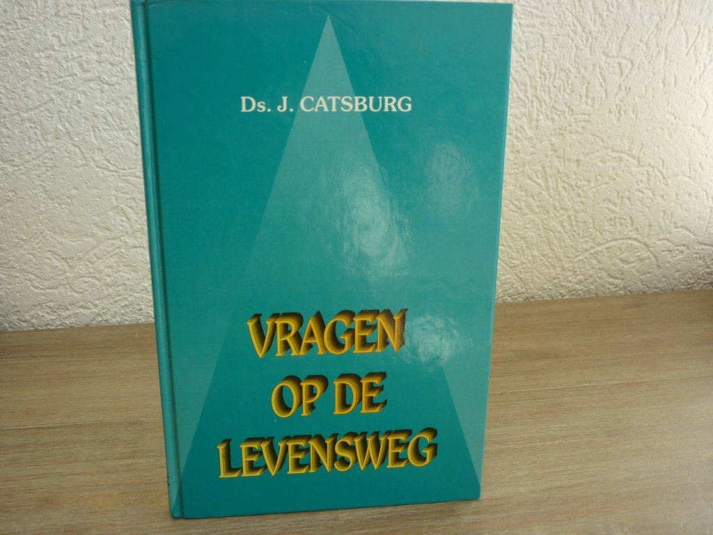 Ds. J. Catsburg - Vragen op de Levensweg, Gelezen, Ds. J. Catsburg, Christendom | Protestants, Ophalen of Verzenden