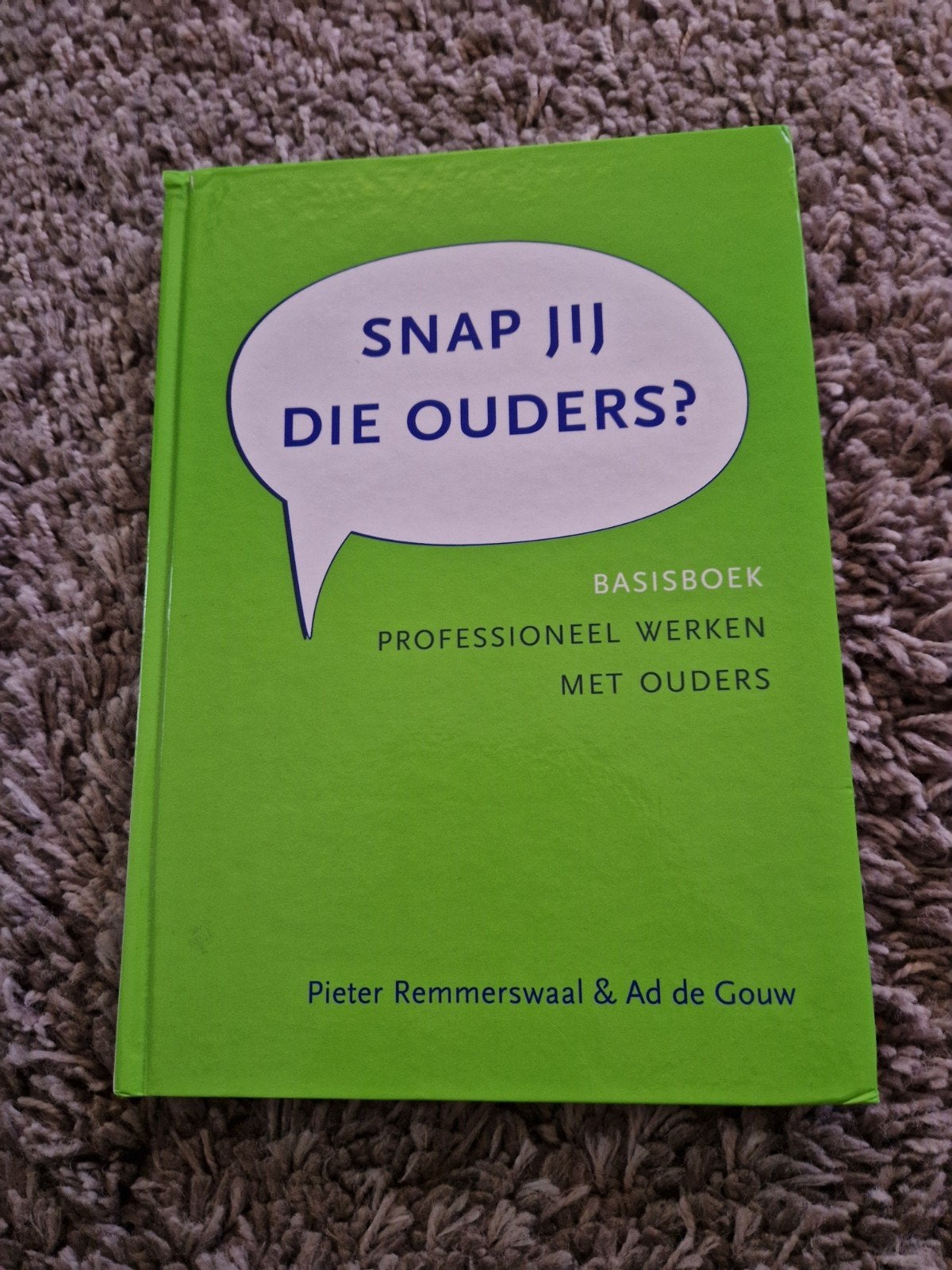 Ad de Gouw - Snap jij die ouders?, Boeken, Ad de Gouw; Pieter Remmerswaal, Sociale wetenschap, Ophalen of Verzenden, Zo goed als nieuw