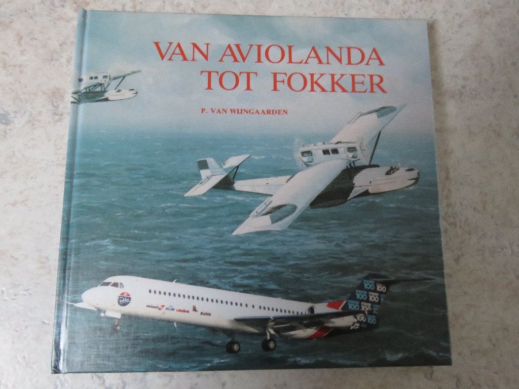 van Aviolanda tot Fokker, Niet van toepassing, P. van Wijngaarden, Ophalen of Verzenden, Zo goed als nieuw