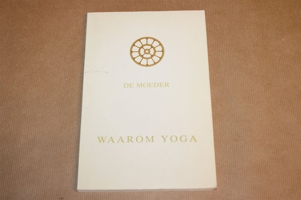 Waarom Yoga — Sri Aurobindo, Spiritualiteit 1982, Boeken, Ophalen of Verzenden, Gelezen, Overige onderwerpen, Achtergrond en Informatie