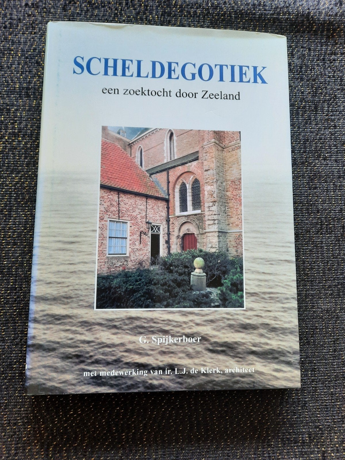 Scheldegotiek: Een zoektocht door Zeeland - G. Spijkerboer, Ophalen of Verzenden