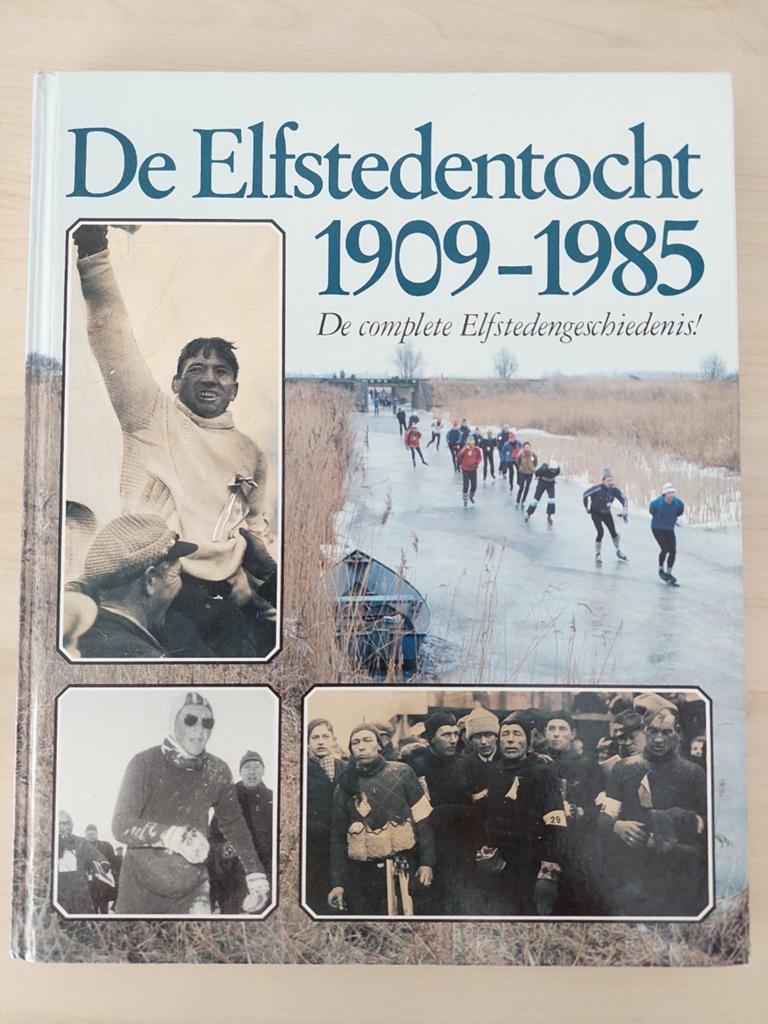 De Elfstedentocht 1909-1985 - Complete Geschiedenis, Ophalen of Verzenden, Gelezen, Diverse auteurs (redactie Leeuwarder Courant)