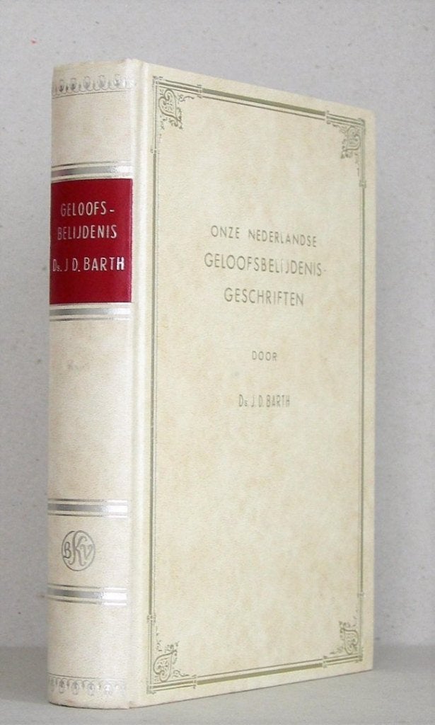 Ds. J.D. Barth: Onze Nederlandse Geloofsbelijdenis., Gelezen, Christendom | Protestants, Ophalen of Verzenden, Ds. J.D. Barth