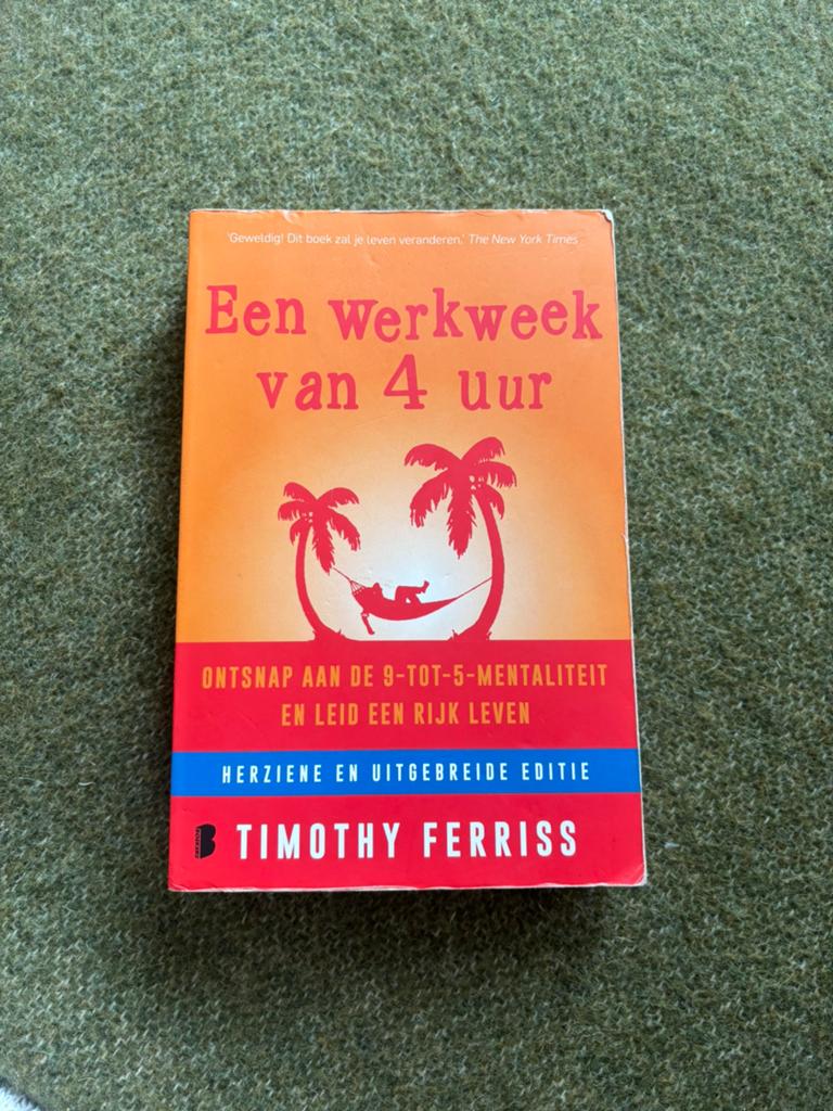 Boek: Een werkweek van 4 uur - Timothy Ferriss, Ophalen of Verzenden, Zo goed als nieuw, Spiritualiteit algemeen, Achtergrond en Informatie
