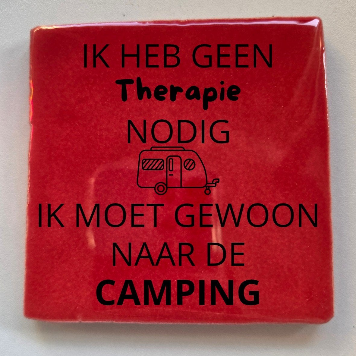 Tegeltje met spreuk: Ik heb geen therapie nodig, Caravans en Kamperen, Ophalen of Verzenden, Zo goed als nieuw