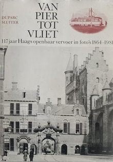 Van Pier tot Vliet. 117 jaar Haags openbaar vervoer - NR1095, Verzenden, 20e eeuw of later, Gelezen