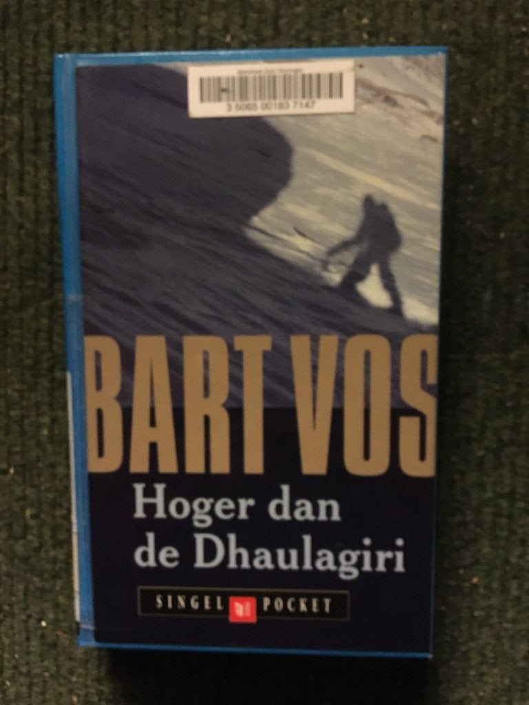 Hoger dan de Dhaulagiri ; door Bart Vos #Bergsport, Ophalen of Verzenden, Gelezen, Bart Vos, Azië