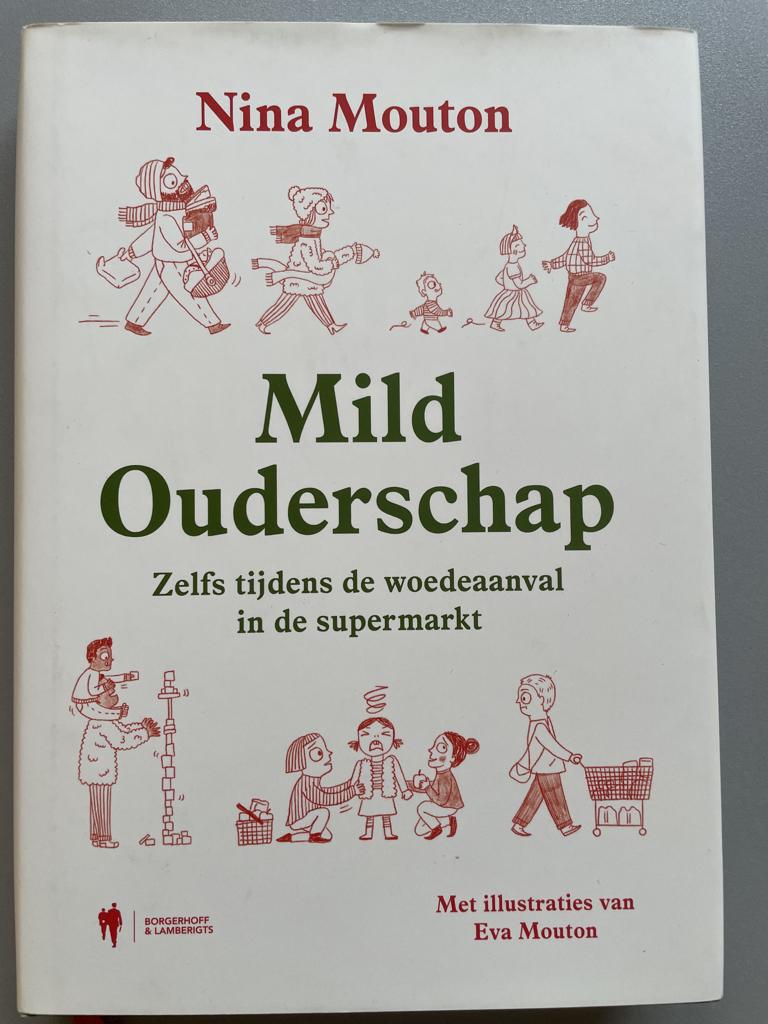 Mild Ouderschap - hardcover, Gelezen, Zwangerschap en Bevalling, Ophalen of Verzenden, Nina Mouton