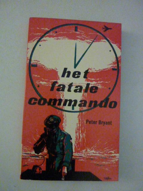 Peter Bryant - Het fatale commando, Boeken, Verzenden, Zo goed als nieuw
