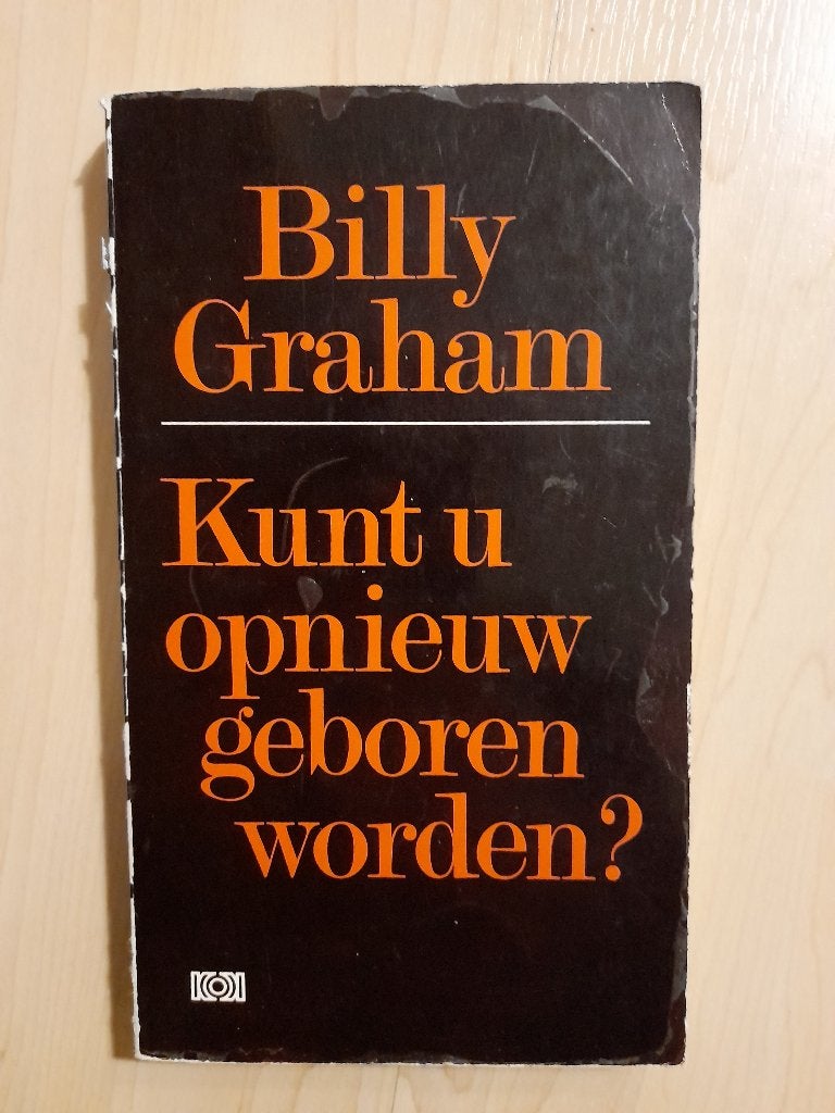 KUNT U OPNIEUW GEBOREN WORDEN   Billy Graham, Ophalen of Verzenden, Gelezen