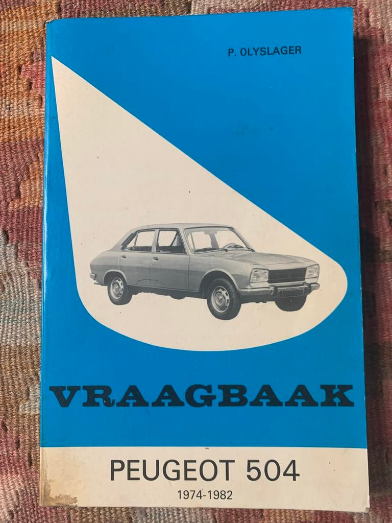 Vraagbaak Peugeot 504 (1974-1982) - P. Olyslager, Ophalen of Verzenden, Gelezen, Peugeot