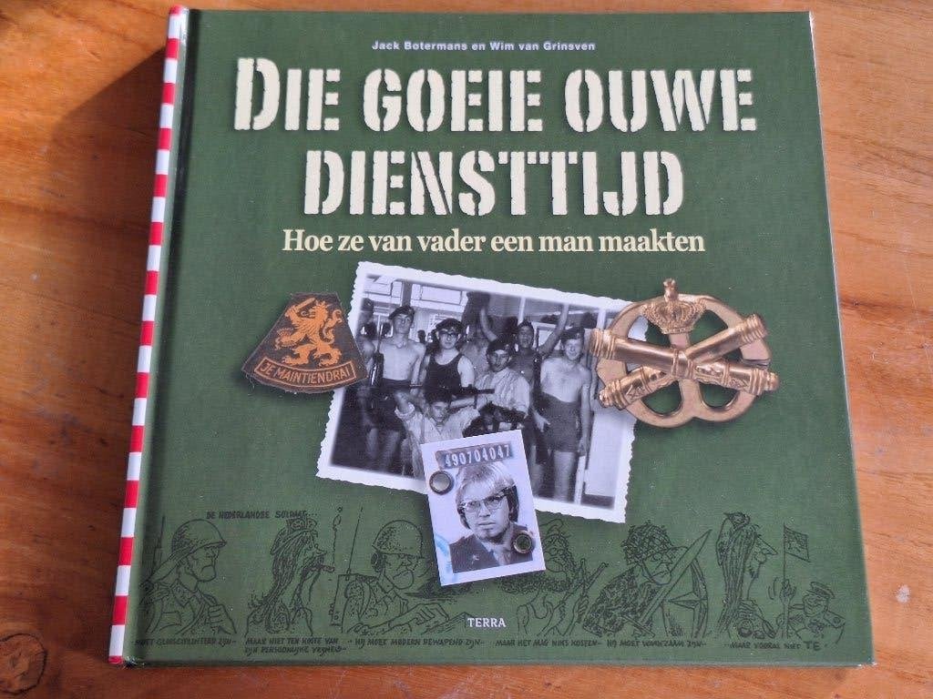 Die Goeie Ouwe Diensttijd - Boek over militaire dienst, Ophalen of Verzenden, Zo goed als nieuw, Jack Batemans en Wim van Grinsven