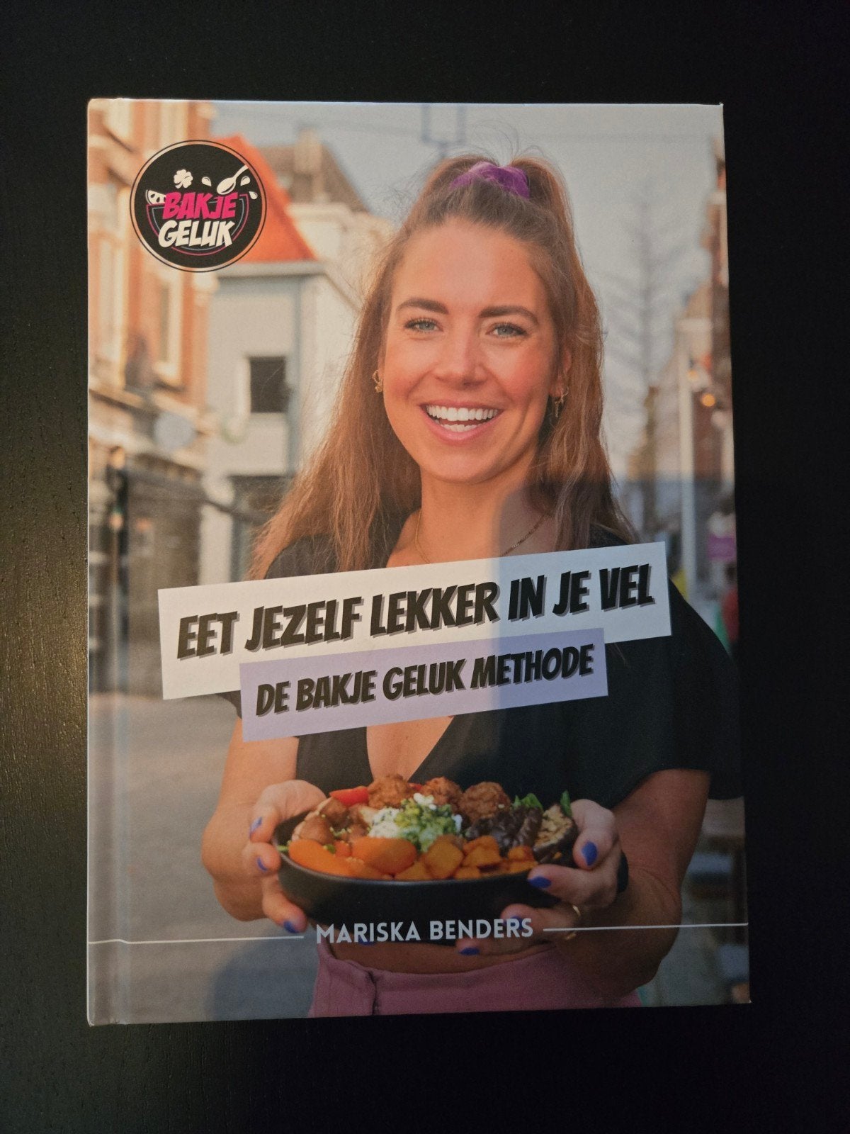 Eet jezelf lekker in je vel, de bakje geluk methode, Dieet en Voeding, Mariska Benders, Ophalen of Verzenden, Zo goed als nieuw