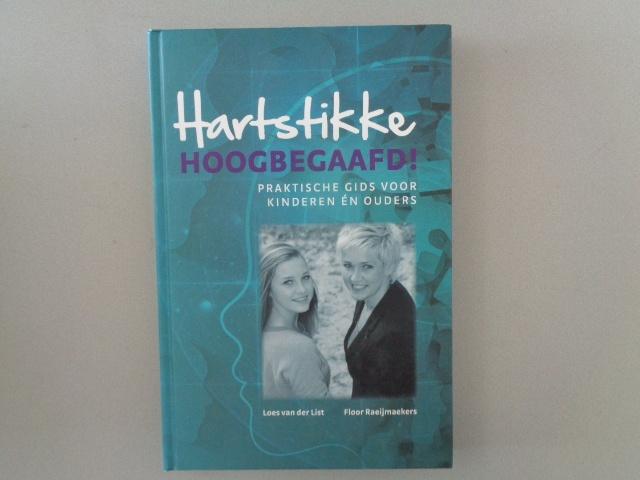 Hartstikke hoogbegaafd! Loes van der List &Floor Raeijmakers, Loes van der List & Floor Raeijmaekers, Ophalen of Verzenden, Ontwikkelingspsychologie
