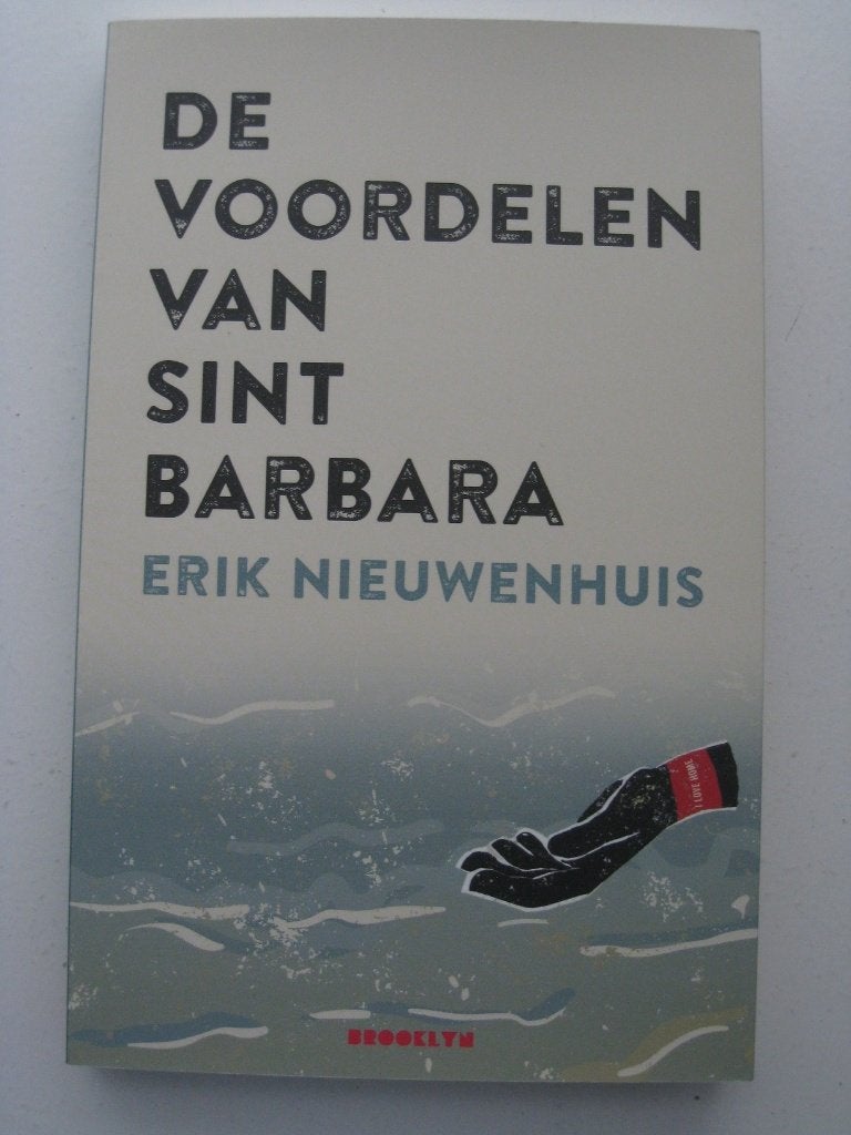 Erik Nieuwenhuis – De voordelen van Sint Barbara, Boeken, Ophalen of Verzenden, Zo goed als nieuw, Nederland